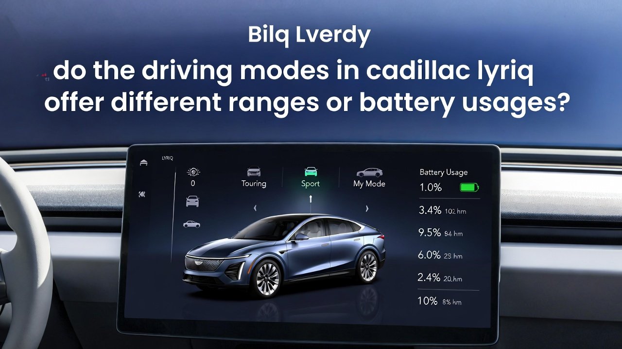 do the driving modes in cadillac lyriq offer different ranges or battery usages?